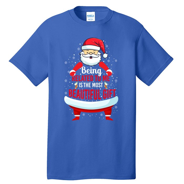 Being Related To Me Funny Christmas Saying Gift Tall T-Shirt