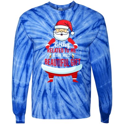 Being Related To Me Funny Christmas Saying Gift Tie-Dye Long Sleeve Shirt