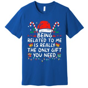 Being Related To Me Funny Christmas Family Xmas Pajamas  Premium T-Shirt