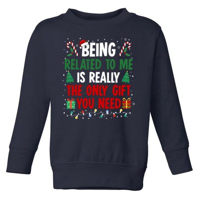 Being Related To Me Funny Christmas Family Xmas Toddler Sweatshirt