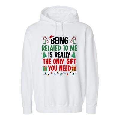 Being Related To Me Funny Christmas Family Xmas Garment-Dyed Fleece Hoodie