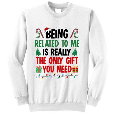 Being Related To Me Funny Christmas Family Xmas Sweatshirt