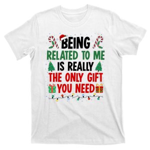 Being Related To Me Funny Christmas Family Xmas T-Shirt