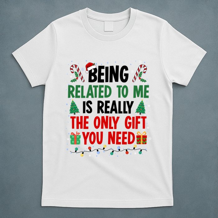 Being Related To Me Funny Christmas Family Xmas T-Shirt