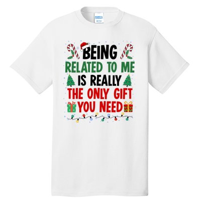 Being Related To Me Funny Christmas Family Xmas Tall T-Shirt