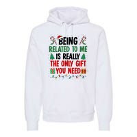 Being Related To Me Funny Christmas Family Xmas Premium Hoodie