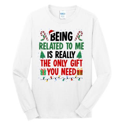 Being Related To Me Funny Christmas Family Xmas Tall Long Sleeve T-Shirt