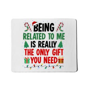 Being Related To Me Funny Christmas Family Xmas Mousepad