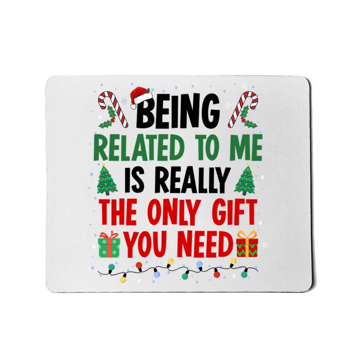 Being Related To Me Funny Christmas Family Xmas Mousepad