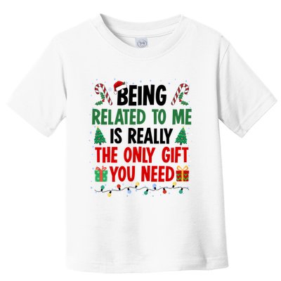 Being Related To Me Funny Christmas Family Xmas Toddler T-Shirt