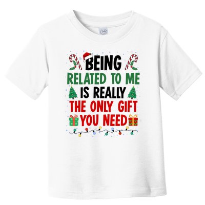 Being Related To Me Funny Christmas Family Xmas Toddler T-Shirt