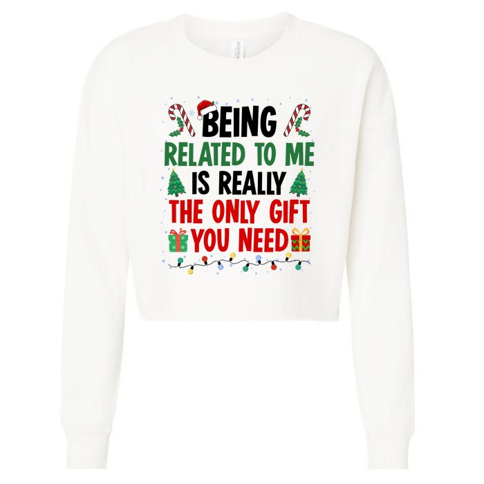 Being Related To Me Funny Christmas Family Xmas Cropped Pullover Crew