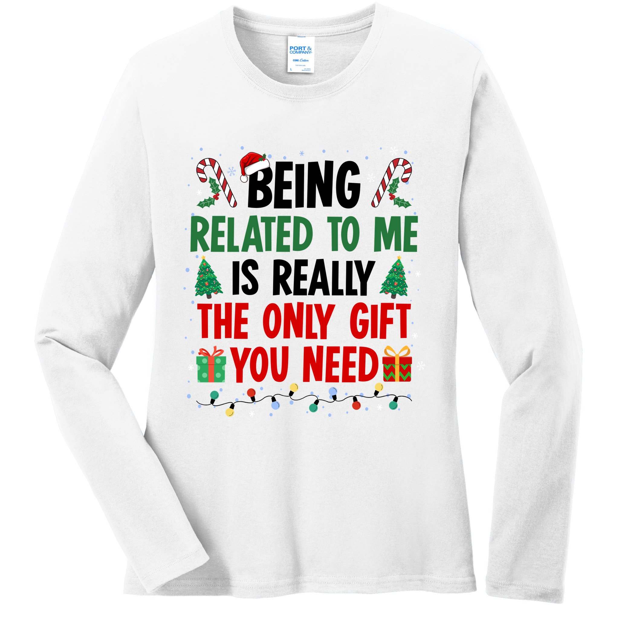 Being Related To Me Funny Christmas Family Xmas Ladies Long Sleeve Shirt