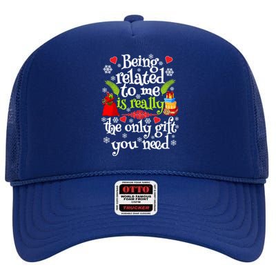 Being Related To Me Christmas Xmas Sarcastic Funny Saying Cool Gift High Crown Mesh Back Trucker Hat