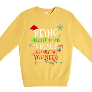 Being Related To Me Funny Christmas Family Cool Gift Premium Crewneck Sweatshirt