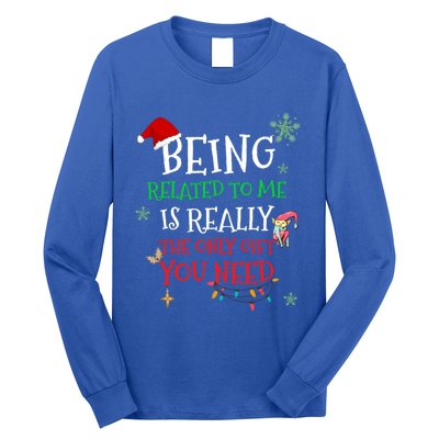 Being Related To Me Funny Christmas Family Cool Gift Long Sleeve Shirt