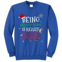 Being Related To Me Funny Christmas Family Cool Gift Tall Sweatshirt