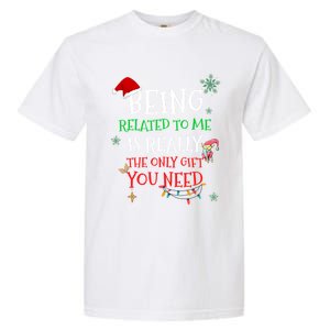 Being Related To Me Funny Christmas Family Cool Gift Garment-Dyed Heavyweight T-Shirt