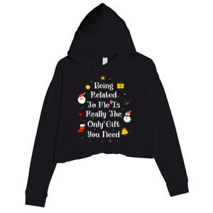 Being Related To Me Is Really The Only Gift You Need Gift Crop Fleece Hoodie