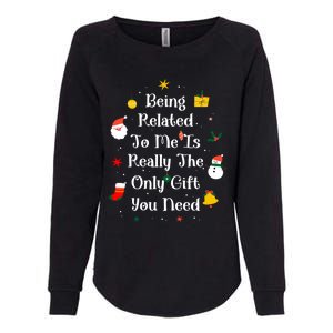 Being Related To Me Is Really The Only Gift You Need Gift Womens California Wash Sweatshirt