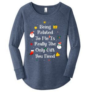 Being Related To Me Is Really The Only Gift You Need Gift Women's Perfect Tri Tunic Long Sleeve Shirt