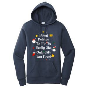 Being Related To Me Is Really The Only Gift You Need Gift Women's Pullover Hoodie