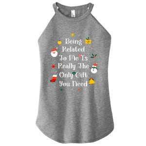 Being Related To Me Is Really The Only Gift You Need Gift Women's Perfect Tri Rocker Tank