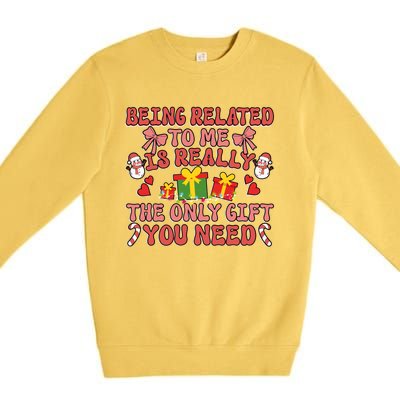 Being Related To Me Funny Christmas Family Xmas Groovy Gift Premium Crewneck Sweatshirt