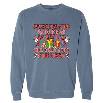 Being Related To Me Funny Christmas Family Xmas Groovy Gift Garment-Dyed Sweatshirt