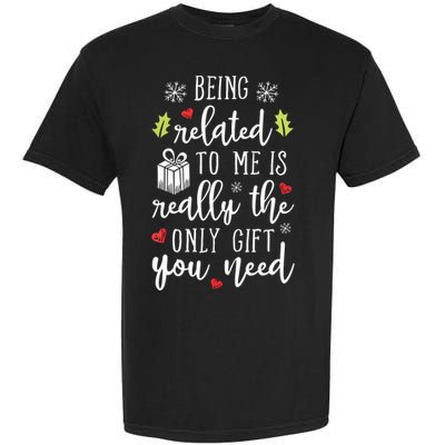 Being Related To Me Funny Christmas Family Xmas Pajamas Gift Garment-Dyed Heavyweight T-Shirt