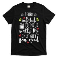 Being Related To Me Funny Christmas Family Xmas Pajamas Gift T-Shirt