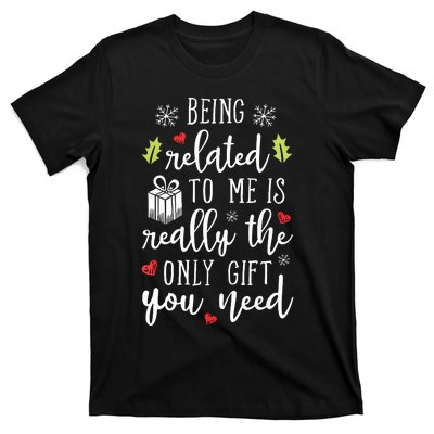 Being Related To Me Funny Christmas Family Xmas Pajamas Gift T-Shirt