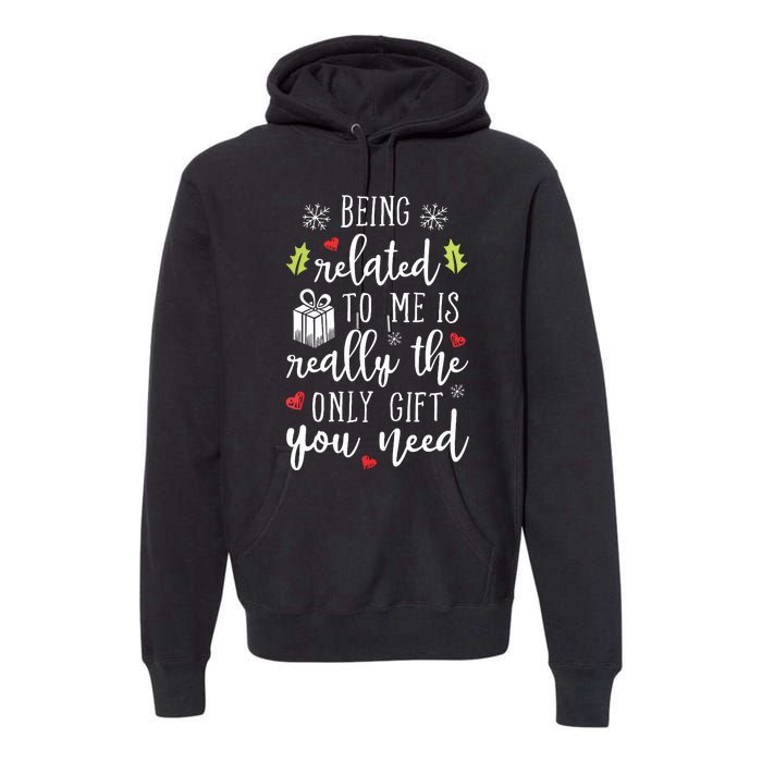 Being Related To Me Funny Christmas Family Xmas Pajamas Gift Premium Hoodie