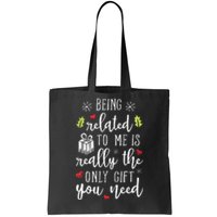 Being Related To Me Funny Christmas Family Xmas Pajamas Gift Tote Bag