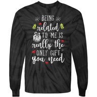 Being Related To Me Funny Christmas Family Xmas Pajamas Gift Tie-Dye Long Sleeve Shirt