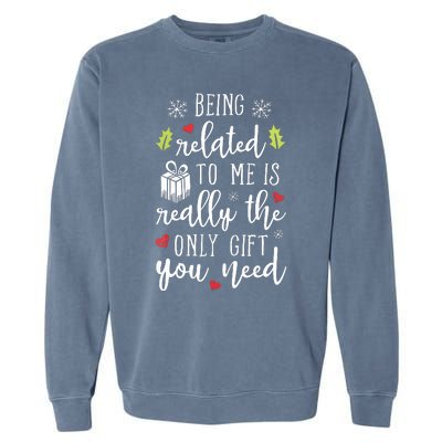 Being Related To Me Funny Christmas Family Xmas Pajamas Gift Garment-Dyed Sweatshirt