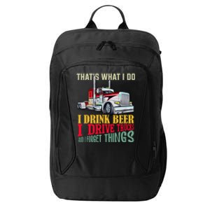 Big Rigs That's What I Do I Beer I Drive Trucks Gift City Backpack