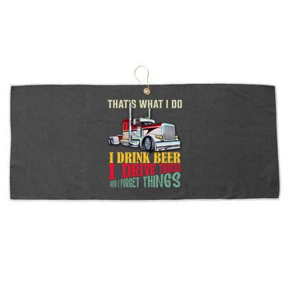 Big Rigs That's What I Do I Beer I Drive Trucks Gift Large Microfiber Waffle Golf Towel