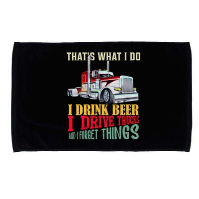 Big Rigs That's What I Do I Beer I Drive Trucks Gift Microfiber Hand Towel