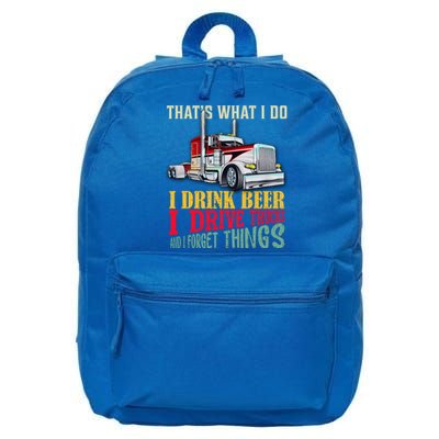 Big Rigs That's What I Do I Beer I Drive Trucks Gift 16 in Basic Backpack