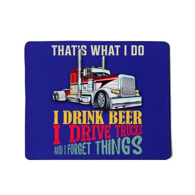 Big Rigs That's What I Do I Beer I Drive Trucks Gift Mousepad