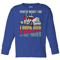 Big Rigs That's What I Do I Beer I Drive Trucks Gift Toddler Long Sleeve Shirt