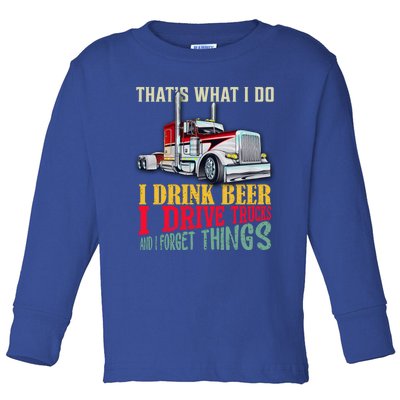 Big Rigs That's What I Do I Beer I Drive Trucks Gift Toddler Long Sleeve Shirt