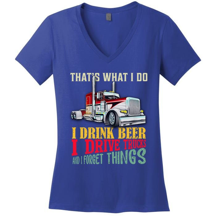 Big Rigs That's What I Do I Beer I Drive Trucks Gift Women's V-Neck T-Shirt