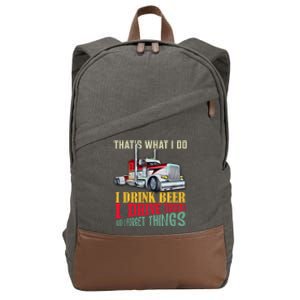 Big Rigs That's What I Do I Beer I Drive Trucks Gift Cotton Canvas Backpack