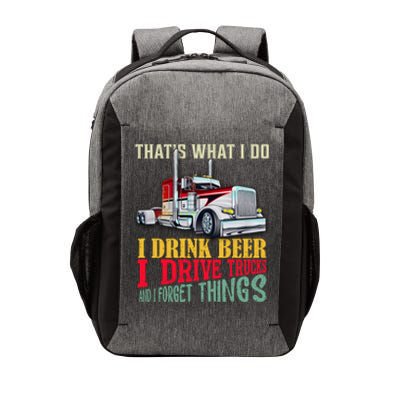 Big Rigs That's What I Do I Beer I Drive Trucks Gift Vector Backpack