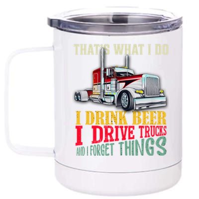 Big Rigs That's What I Do I Beer I Drive Trucks Gift 12 oz Stainless Steel Tumbler Cup