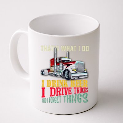 Big Rigs That's What I Do I Beer I Drive Trucks Gift Coffee Mug