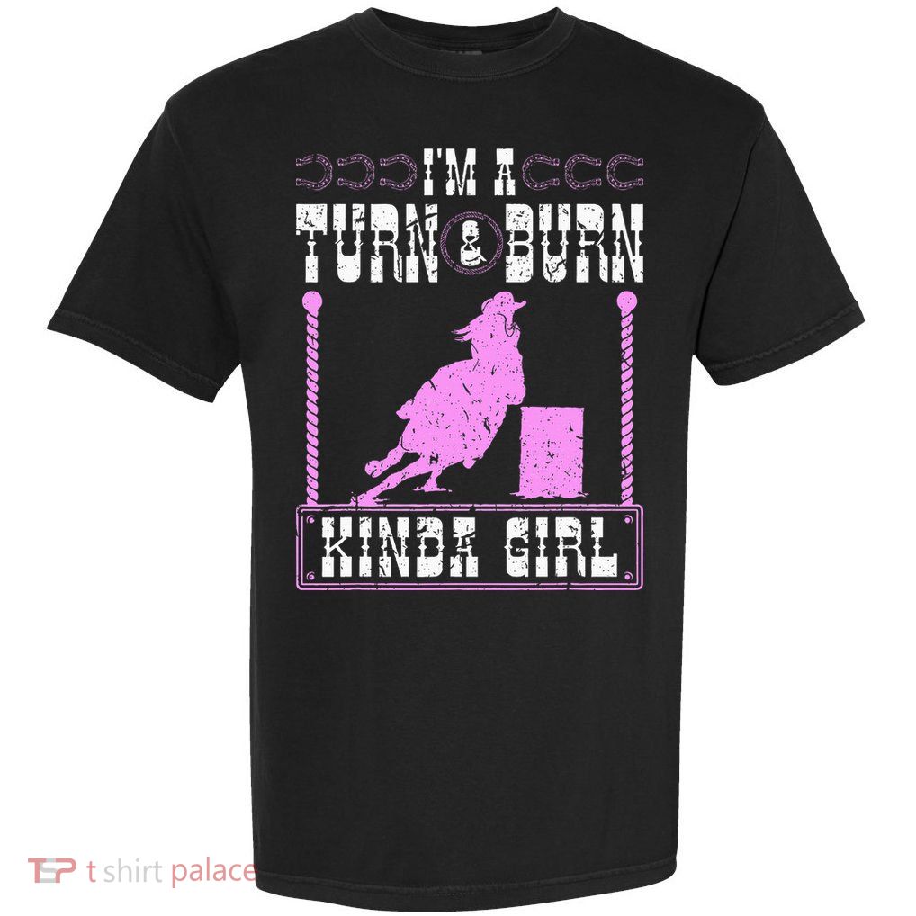 Barrel Racing Turn And Burn Cowgirl Rodeo Horse Barrel Racer Garment-Dyed Heavyweight T-Shirt