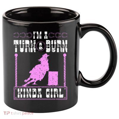 Barrel Racing Turn And Burn Cowgirl Rodeo Horse Barrel Racer 11oz C Handle Ceramic Mug
